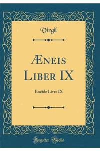 Ã?neis Liber IX: Ã?nÃ©ide Livre IX (Classic Reprint)
