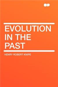 Evolution in the Past