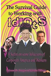 Survival Guide to Working with Idiots