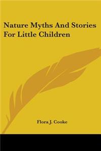 Nature Myths And Stories For Little Children