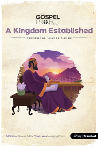 The Gospel Project for Preschool: Preschool Leader Guide - Volume 4: A Kingdom Established