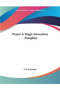 Prayer a Magic Invocation - Pamphlet