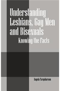Understanding Lesbians, Gay Men and Bisexuals