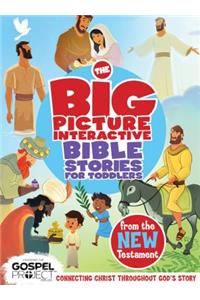 The Big Picture Interactive Bible Stories for Toddlers New Testament