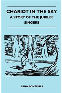 Chariot in the Sky - A Story of the Jubilee Singers