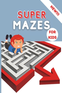 Super Mazes for Kids