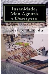 Insanidade, Mau Agouro E Desespero