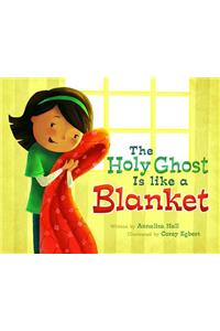Holy Ghost Is Like a Blanket