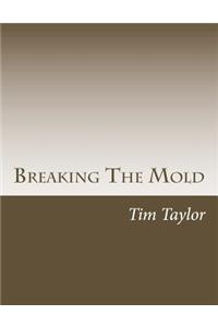 Breaking The Mold