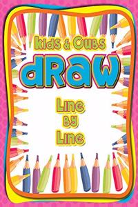 Line by Line - I Kids & Cubs Draw Series