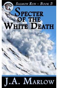 Specter of the White Death (Salmon Run - Book 5)