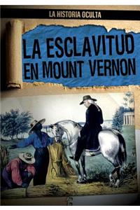 La Esclavitud En Mount Vernon (Slavery at Mount Vernon)