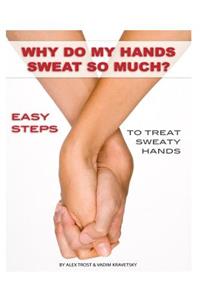 Why Do My Hands Sweat So Much
