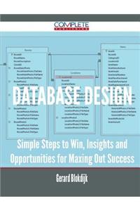 Database Design - Simple Steps to Win, Insights and Opportunities for Maxing Out Success