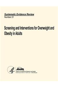 Screening and Interventions for Overweight and Obesity in Adults