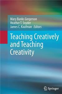 Teaching Creatively and Teaching Creativity