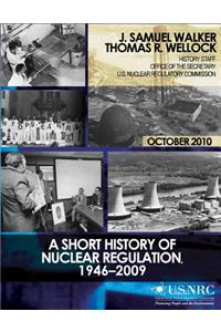 A Short History of Nuclear Regulation, 1946-2009