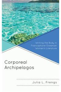 Corporeal Archipelagos
