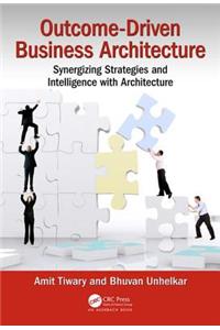 Outcome-Driven Business Architecture: Synergizing Strategies and Intelligence with Architecture [Hardcover] Tiwary, Amit and Unhelkar, Bhuvan