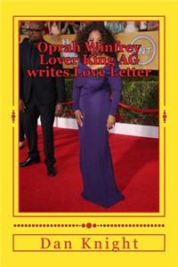 Oprah Winfrey Lover King AG Writes Love Letter: All She Does Is Music and Pure Magic