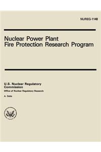 Nuclear Power Plant Fire Protection Research Program