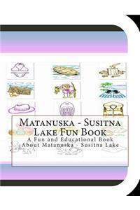 Matanuska - Susitna Lake Fun Book