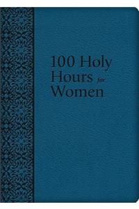100 Holy Hours for Women