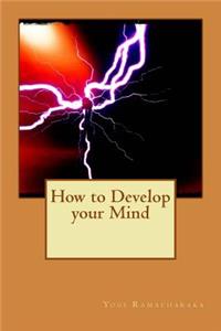 How to Develop your Mind