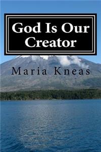 God Is Our Creator