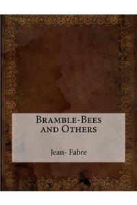 Bramble-Bees and Others