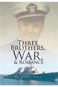 Three Brothers, War, & Romance