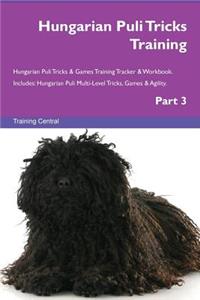 Hungarian Puli Tricks Training Hungarian Puli Tricks & Games Training Tracker & Workbook. Includes: Hungarian Puli Multi-Level Tricks, Games & Agility. Part 3: Hungarian Puli Multi-Level Tricks, Games & Agility. Part 3