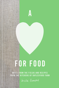 Love for Food: Recipes from the Fields and Kitchens of Daylesford Farm