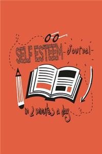Self Esteem Journal in Two Minutes A Day