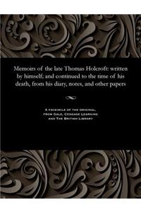 Memoirs of the Late Thomas Holcroft