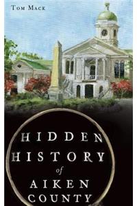 Hidden History of Aiken County