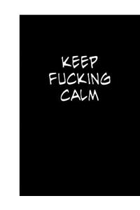 Keep Fucking Calm