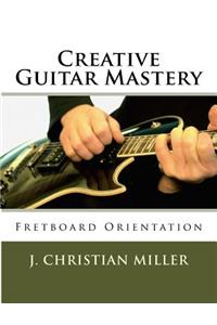 Creative Guitar Mastery