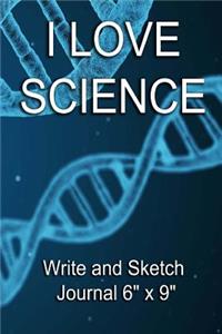 I Love Science - Write and Sketch Journal 6