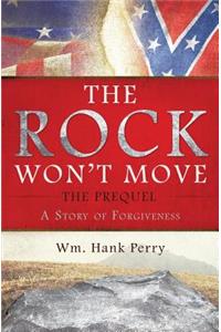 The Rock Won't Move - The Prequel