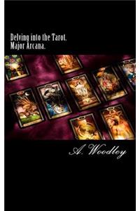 Delving into the Tarot. Major Arcana.