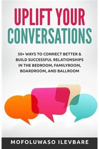 Uplift Your Conversations