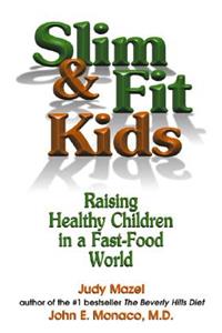 Slim & Fit Kids: Raising Healthy Children in a Fast-Food World