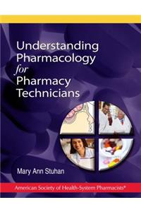 Understanding Pharmacology for Pharmacy Technicians