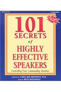101 Secrets of Highly Effective Speakers: Controlling Fear, Commanding Attention
