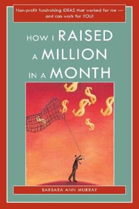 How I Raised a Million in a Month