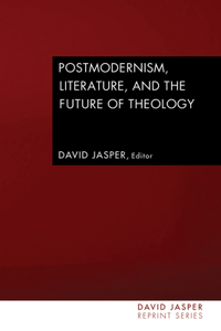 Postmodernism, Literature, and the Future of Theology