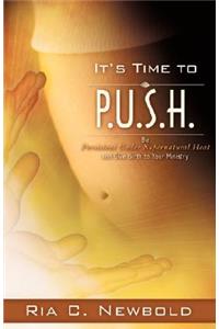 It's Time To P.U.S.H.