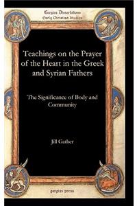 Teachings on the Prayer of the Heart in the Greek and Syrian Fathers