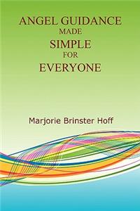 Angel Guidance Made Simple for Everyone